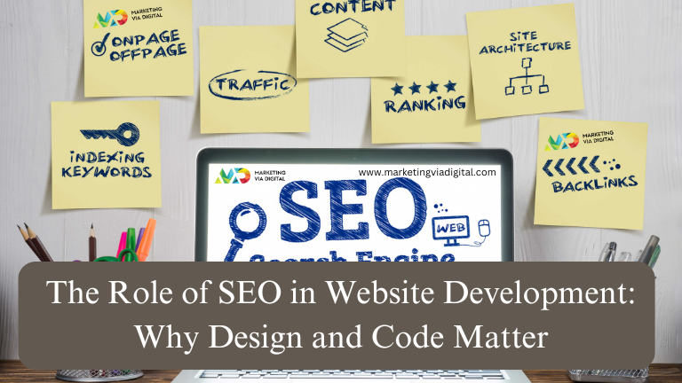 The Role of SEO in Website Development: Why Design and Code Matter