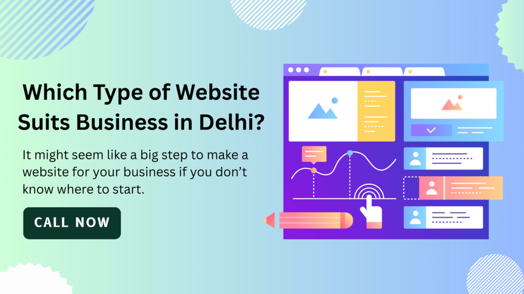 Which Type of Website Suits Business in Delhi